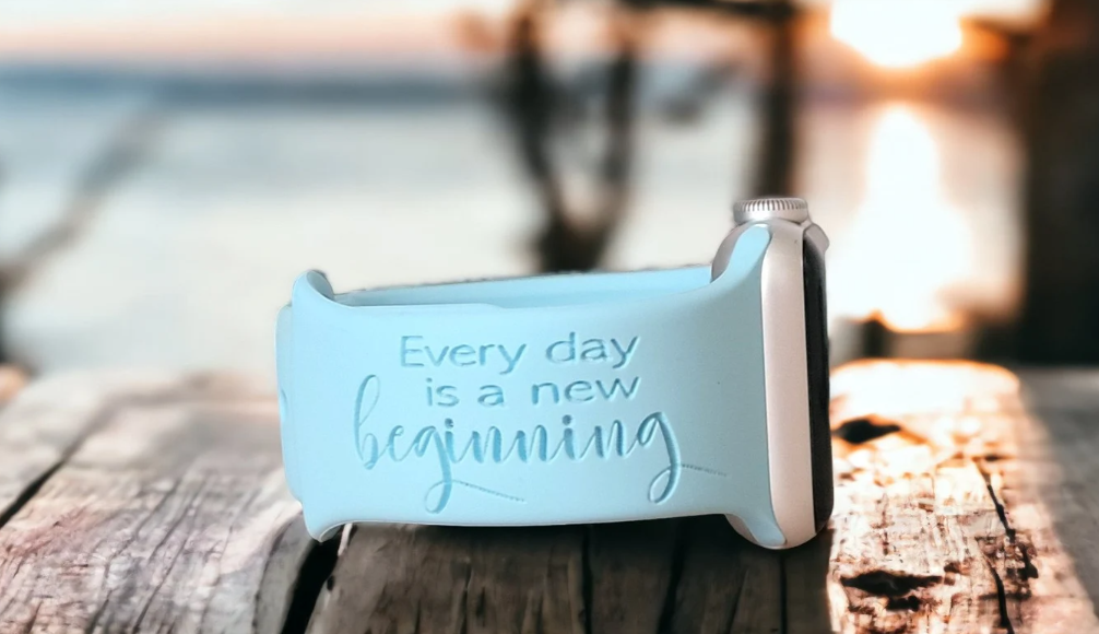 EVERY DAY IS A NEW BEGINNING AFFIRMATION/MANTRA Engraved Apple Compatible Watch Band